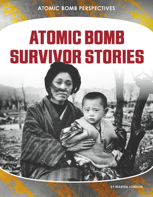 Atomic Bomb Survivor Stories 1532192665 Book Cover