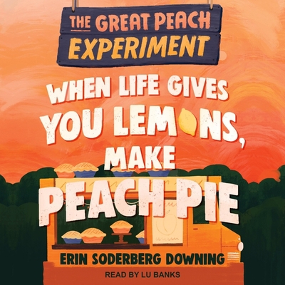 When Life Gives You Lemons, Make Peach Pie B0B42WHBD5 Book Cover