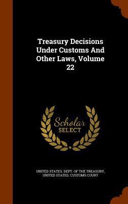 Treasury Decisions Under Customs And Other Laws... 1344656188 Book Cover