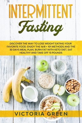 Intermittent Fasting: Discover the Way to Lose ... B08F6R4173 Book Cover