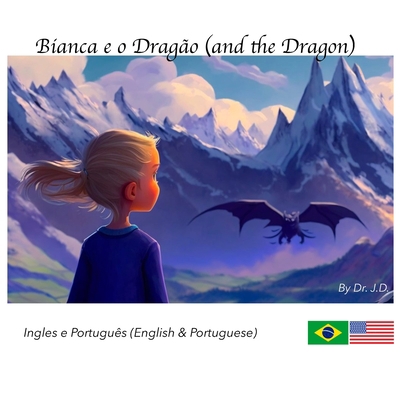 Bianca e o Dragão (and the Dragon) B0BYLXJ26W Book Cover