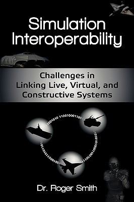 Simulation Interoperability: Challenges in Link... 0982304056 Book Cover