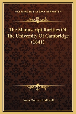 The Manuscript Rarities Of The University Of Ca... 1169278426 Book Cover