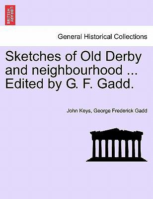 Sketches of Old Derby and Neighbourhood ... Edi... 1241243247 Book Cover