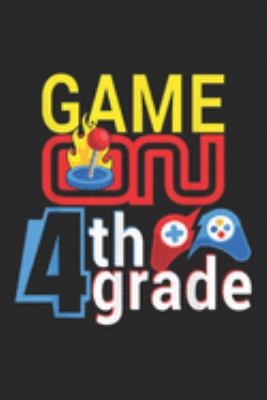 game on 4th Grade: 4th Grade Student Fun Game On Video Controller  Journal/Notebook Blank Lined Ruled 6x9 100 Pages