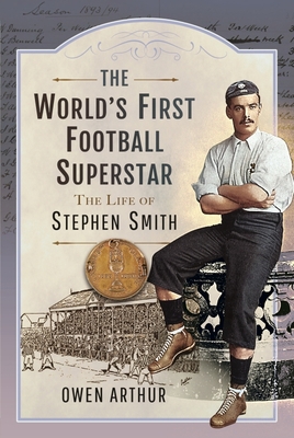 The World's First Football Superstar: The Life ... 1399083481 Book Cover