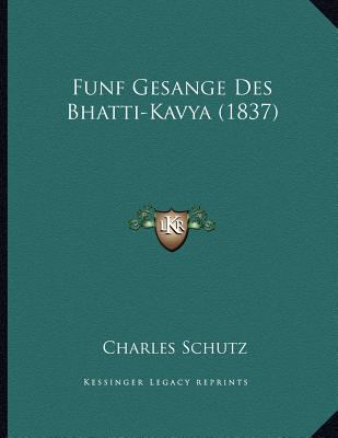 Funf Gesange Des Bhatti-Kavya (1837) [German] 1168296668 Book Cover