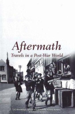 Aftermath: Travels in a Post-War World 0811733386 Book Cover