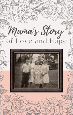 Paperback Mama's Story : Of Love and Hope Book