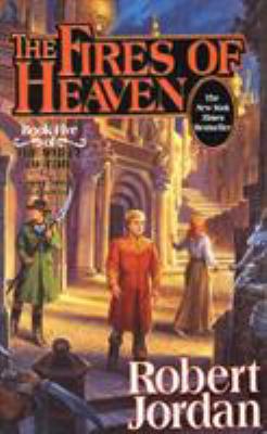 The Fires of Heaven: Book Five of 'the Wheel of... 0812550307 Book Cover