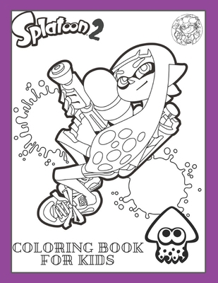 Splatoon 2: Coloring Book for Kids and Adults with Fun, Easy, and Relaxing null Book Cover