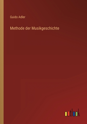 Methode der Musikgeschichte [German] 336824180X Book Cover