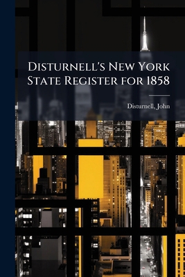 Disturnell's New York State Register for 1858 1171959818 Book Cover