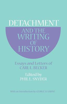 Detachment and the Writing of History: Essays a... 0801490596 Book Cover