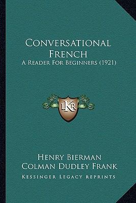 Conversational French: A Reader For Beginners (... 1164097822 Book Cover