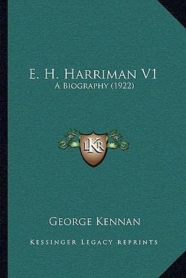 E. H. Harriman V1: A Biography (1922) 1166059170 Book Cover