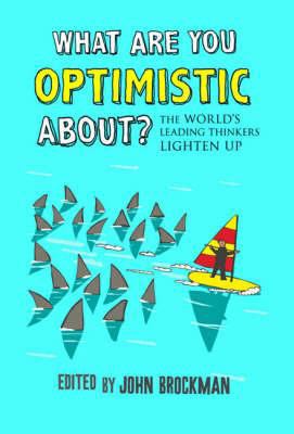 What Are You Optimistic About? 1847371000 Book Cover