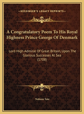 A Congratulatory Poem To His Royal Highness Pri... 1169384099 Book Cover
