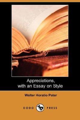 Appreciations, with an Essay on Style (Dodo Press) 1406541303 Book Cover