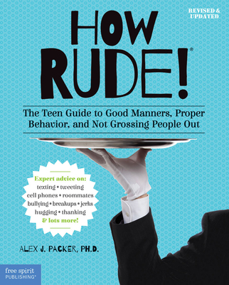 How Rude!: The Teen Guide to Good Manners, Prop... 1575424541 Book Cover