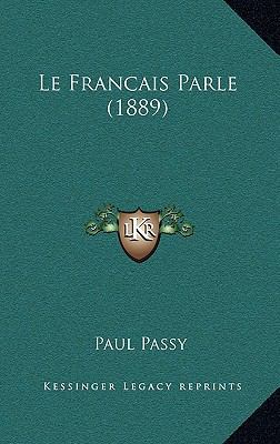 Le Francais Parle (1889) [French] 1167760093 Book Cover
