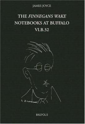 The Finnegans Wake Notebooks at Buffalo - VI.B.32 2503515649 Book Cover