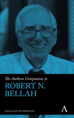 The Anthem Companion to Robert N. Bellah 1783089628 Book Cover