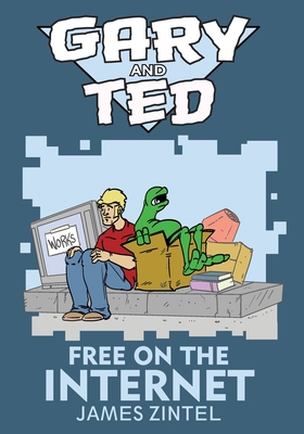 Gary & Ted: Free on the Internet B09WQBH7T5 Book Cover