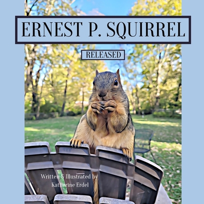 Ernest P. Squirrel Released B09RV3757J Book Cover