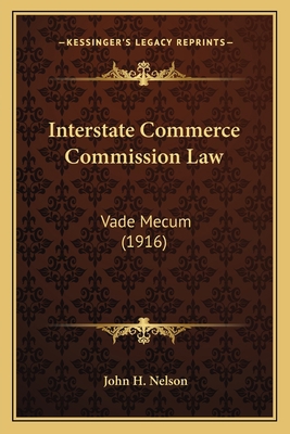 Interstate Commerce Commission Law: Vade Mecum ... 1164863290 Book Cover