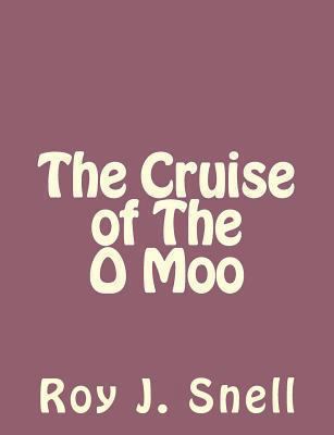 The Cruise of The O Moo 1494224720 Book Cover