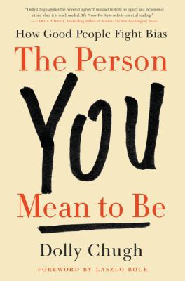 The Person You Mean to Be: How Good People Figh... 0062692143 Book Cover