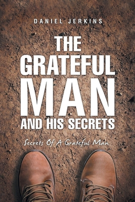 The Grateful Man and His Secrets B0G878FX1W Book Cover