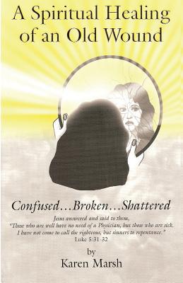 A Spiritual Healing of an Old Wound 1503013995 Book Cover