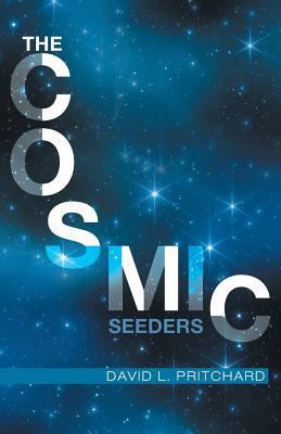 The Cosmic Seeders 1525504878 Book Cover