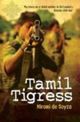 Tamil Tigress: My Story as a Child Soldier in S... 1760293261 Book Cover