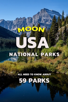 Paperback Moon USA National Parks: All Need to Know About 59 Parks Book