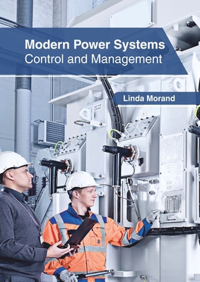 Modern Power Systems: Control and Management 1632407833 Book Cover
