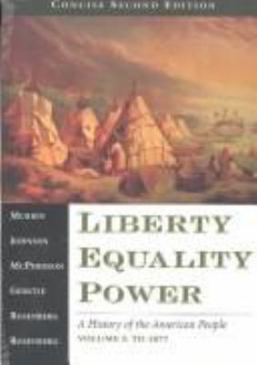 Liberty, Equality, Power: A History of the Amer... 0155082620 Book Cover