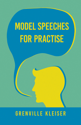 Model Speeches For Practise: With an Essay from... 1446064883 Book Cover