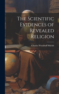 The Scientific Evidences of Revealed Religion 1020899670 Book Cover