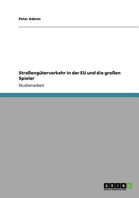 Straßengüterverkehr in der EU und die großen Sp... [German] 3640775082 Book Cover