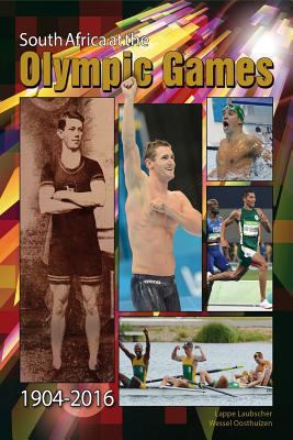 South Africa at the Olympic Games 1904 - 2016 0620530626 Book Cover