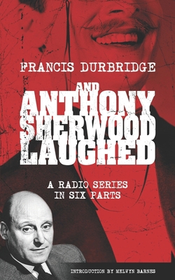 And Anthony Sherwood Laughed (Scripts of the si... 191258252X Book Cover