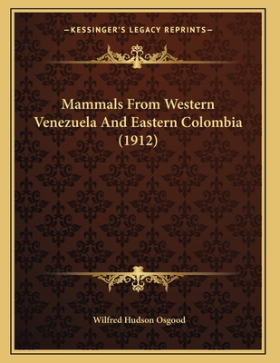 Mammals From Western Venezuela And Eastern Colo... 1166915263 Book Cover