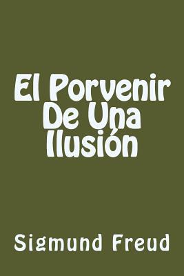 El Porvenir De Una Ilusion (Spanish Edition) [Spanish] 1539887669 Book Cover