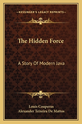 The Hidden Force: A Story Of Modern Java 1163615595 Book Cover