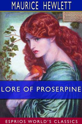 Lore of Proserpine (Esprios Classics) 0368733254 Book Cover