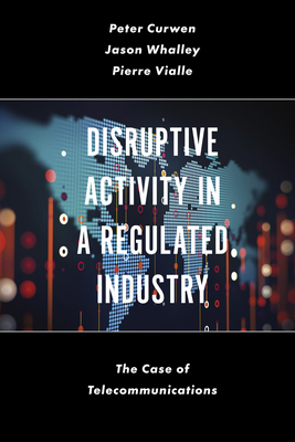 Disruptive Activity in a Regulated Industry: Th... 1789734746 Book Cover