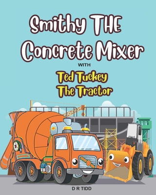 Smithy The Concrete Mixer with Ted Tuckey The T... B091JD5NBZ Book Cover